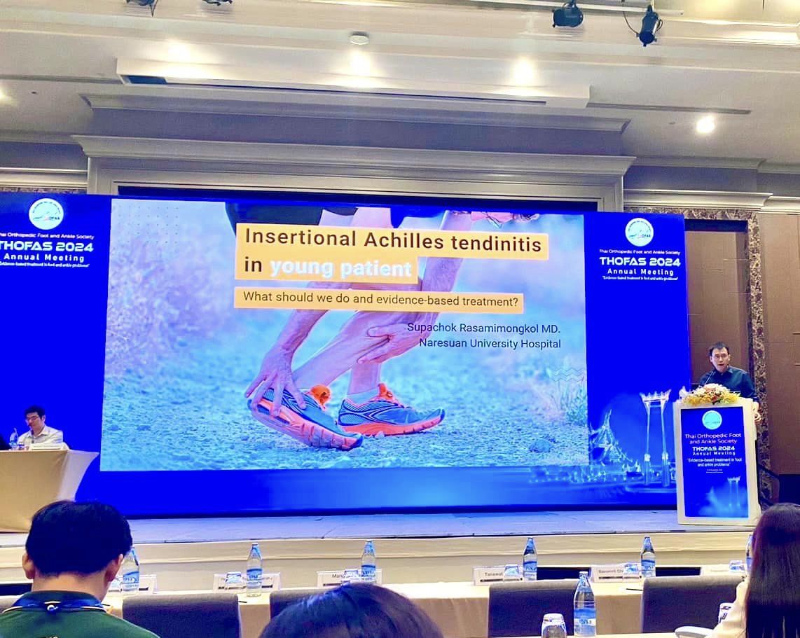 ผศ.นพ.ศุภโชค รัศมีมงคล ได้รับเชิญให้บรรยายวิชาการหัวข้อ “Insertional Achilles tendinitis in young patient: What should we do and evidence-based treatment?